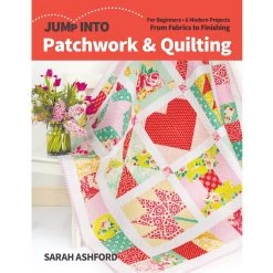 C & T Publishing Jump Into Patchwork & Quilting Book/Booklet